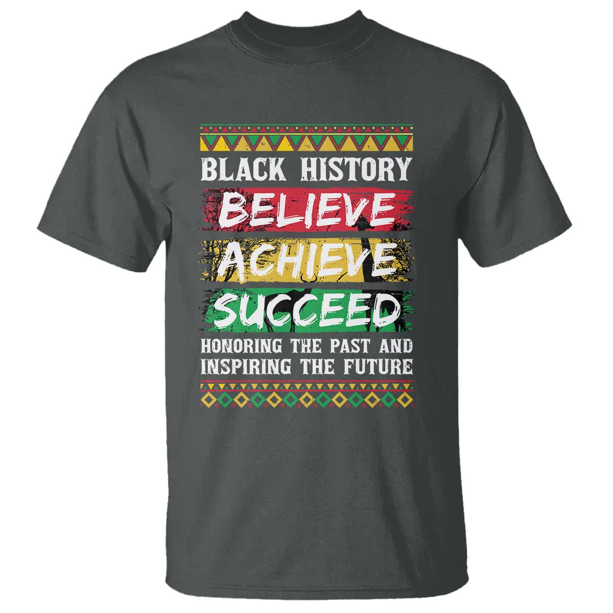 Black History Believe Achieve Succeed T Shirt African American History TS11 Dark Heather Print Your Wear