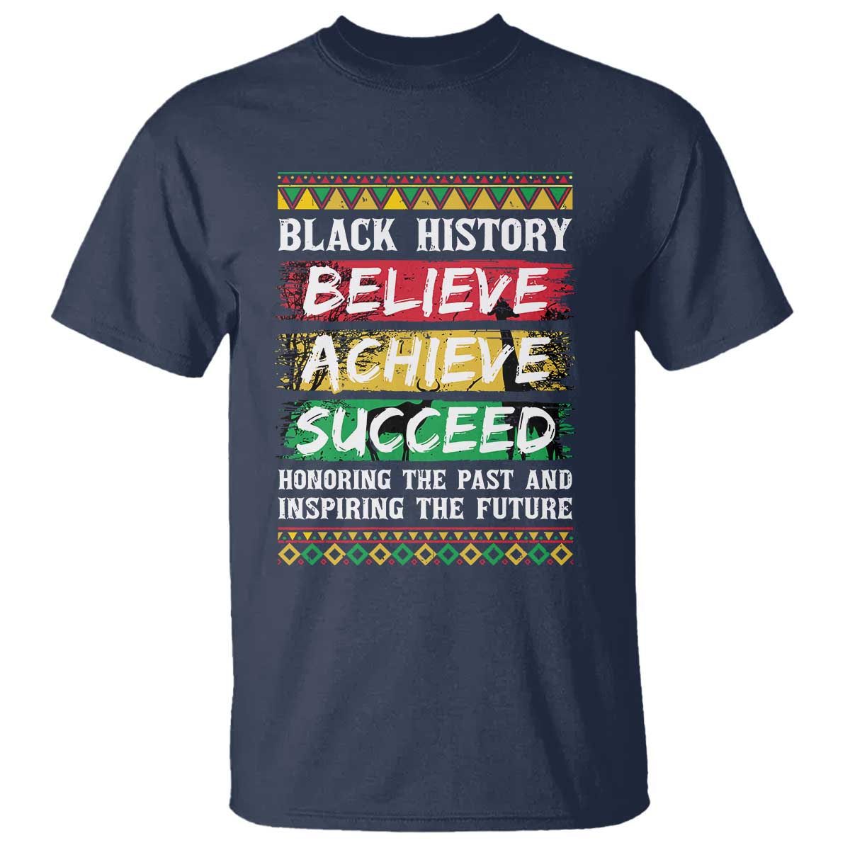 Black History Believe Achieve Succeed T Shirt African American History TS11 Navy Print Your Wear