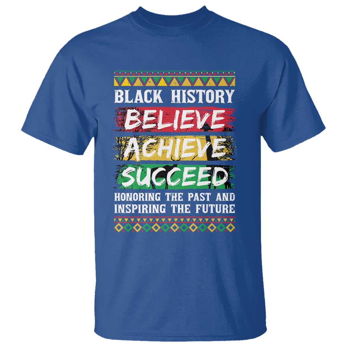 Black History Believe Achieve Succeed T Shirt African American History TS11 Royal Blue Print Your Wear