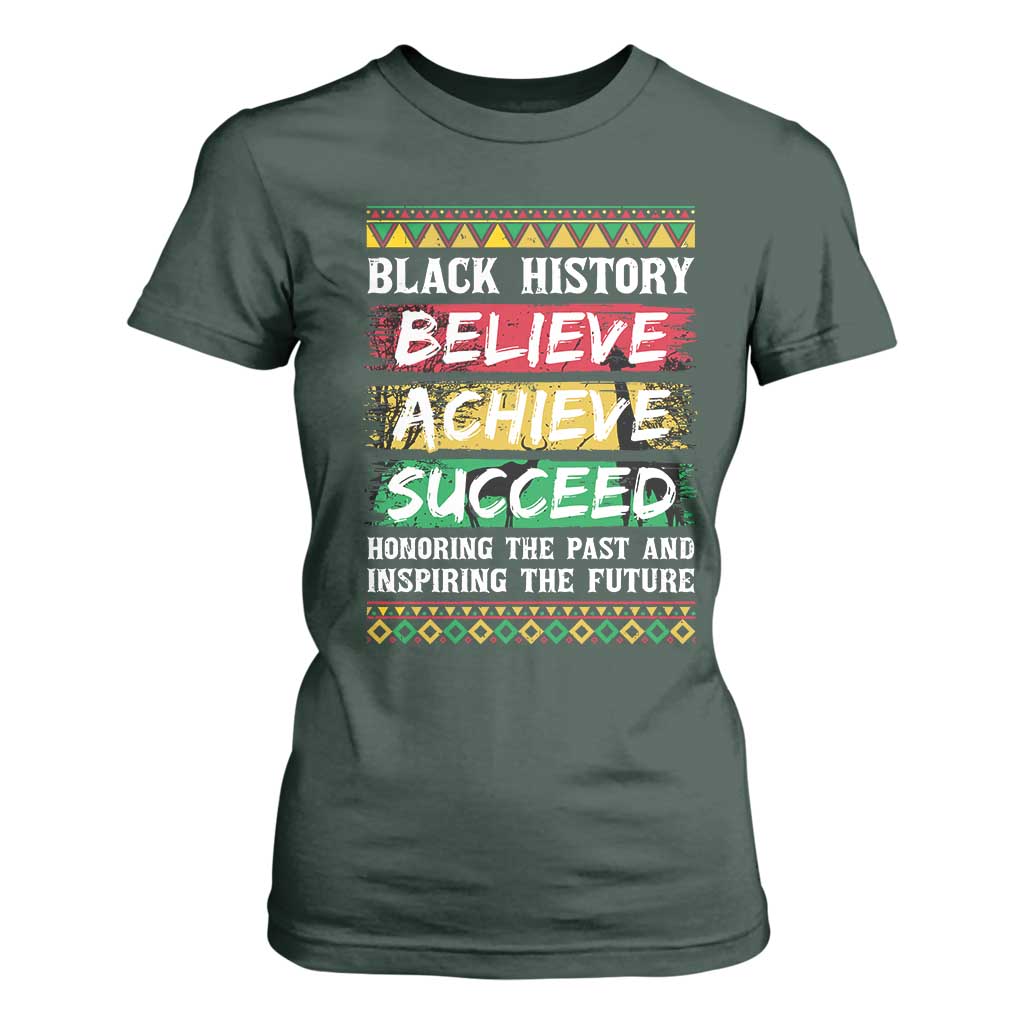Black History Believe Achieve Succeed T Shirt For Women African American History TS11 Dark Forest Green Print Your Wear