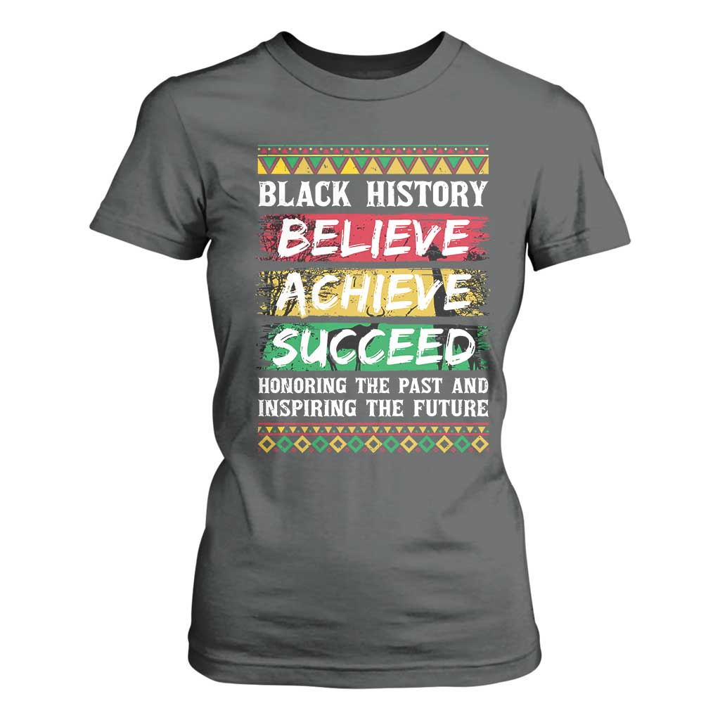Black History Believe Achieve Succeed T Shirt For Women African American History TS11 Dark Heather Print Your Wear