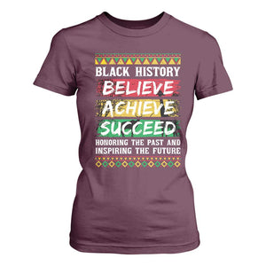 Black History Believe Achieve Succeed T Shirt For Women African American History TS11 Maroon Print Your Wear
