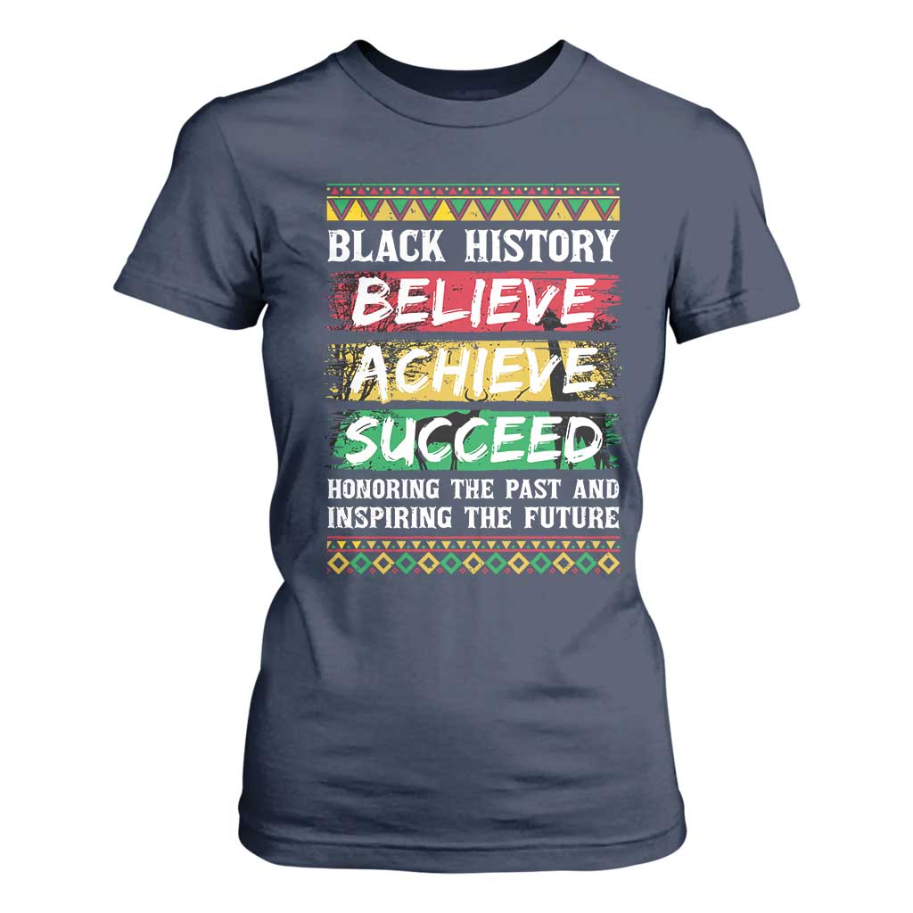 Black History Believe Achieve Succeed T Shirt For Women African American History TS11 Navy Print Your Wear