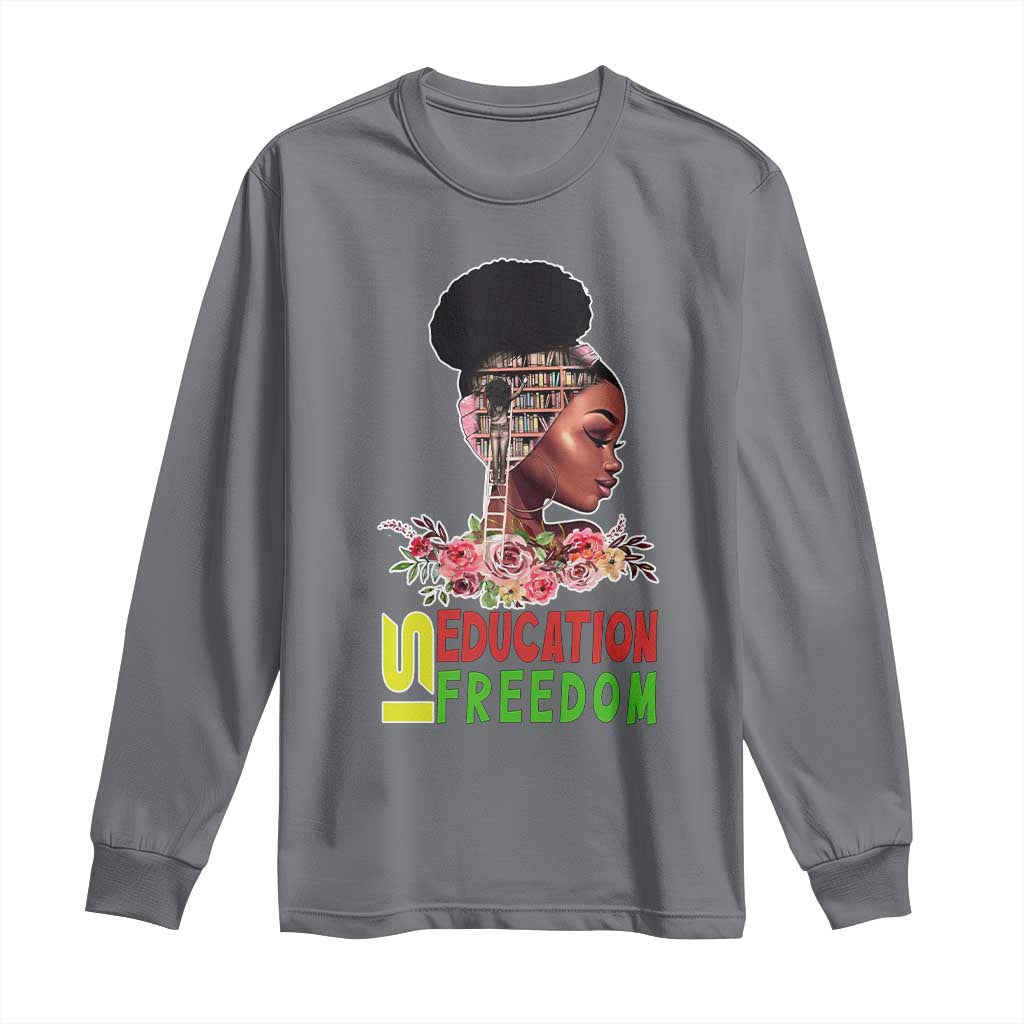 Education Is Freedom Long Sleeve Shirt Black History Month Teacher Melanin Black Girl TS11 Charcoal Print Your Wear