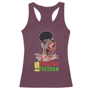 Education Is Freedom Racerback Tank Top Black History Month Teacher Melanin Black Girl TS11 Maroon Print Your Wear