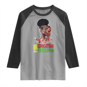 Education Is Freedom Raglan Shirt Black History Month Teacher Melanin Black Girl TS11 Sport Gray Black Print Your Wear