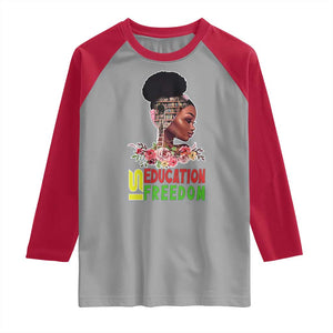 Education Is Freedom Raglan Shirt Black History Month Teacher Melanin Black Girl TS11 Sport Gray Red Print Your Wear
