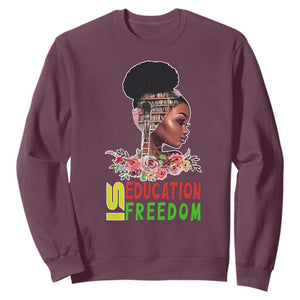 Education Is Freedom Sweatshirt Black History Month Teacher Melanin Black Girl TS11 Maroon Print Your Wear