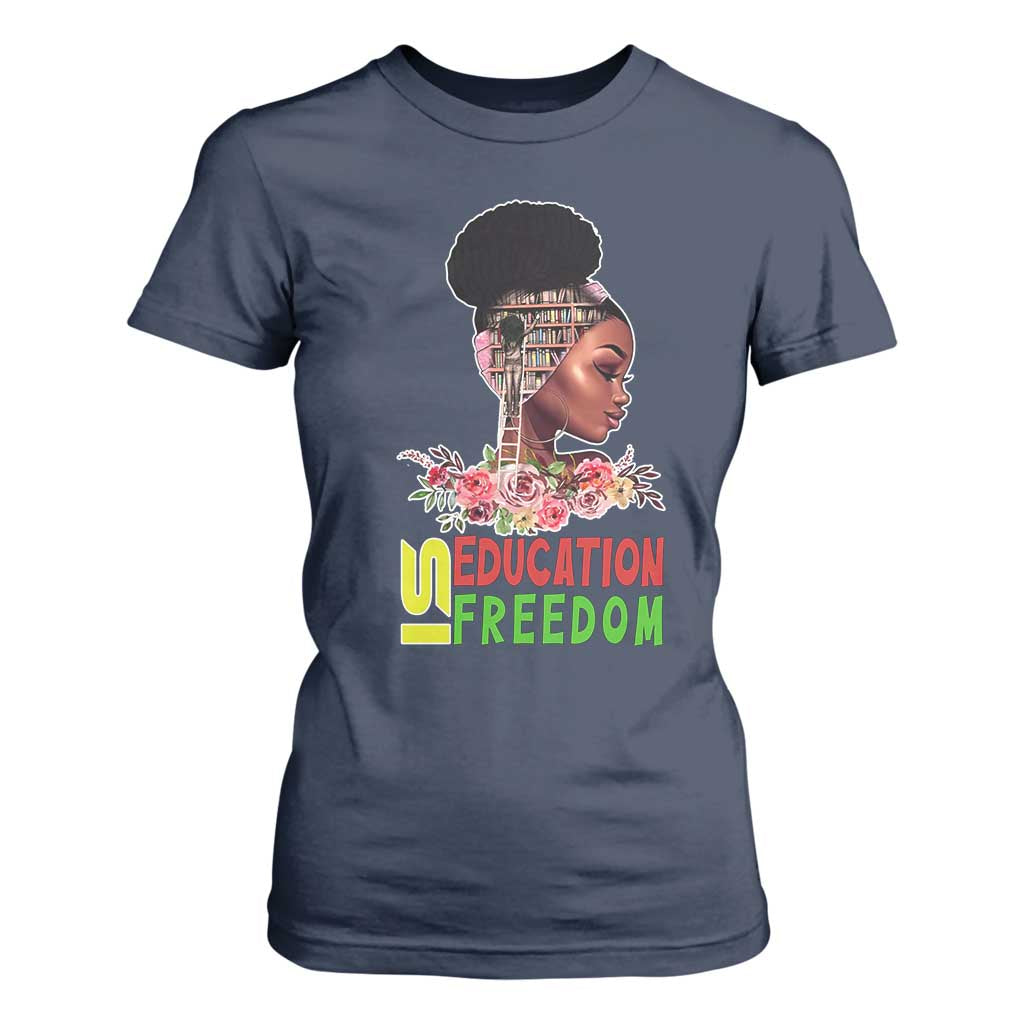 Education Is Freedom T Shirt For Women Black History Month Teacher Melanin Black Girl TS11 Navy Print Your Wear