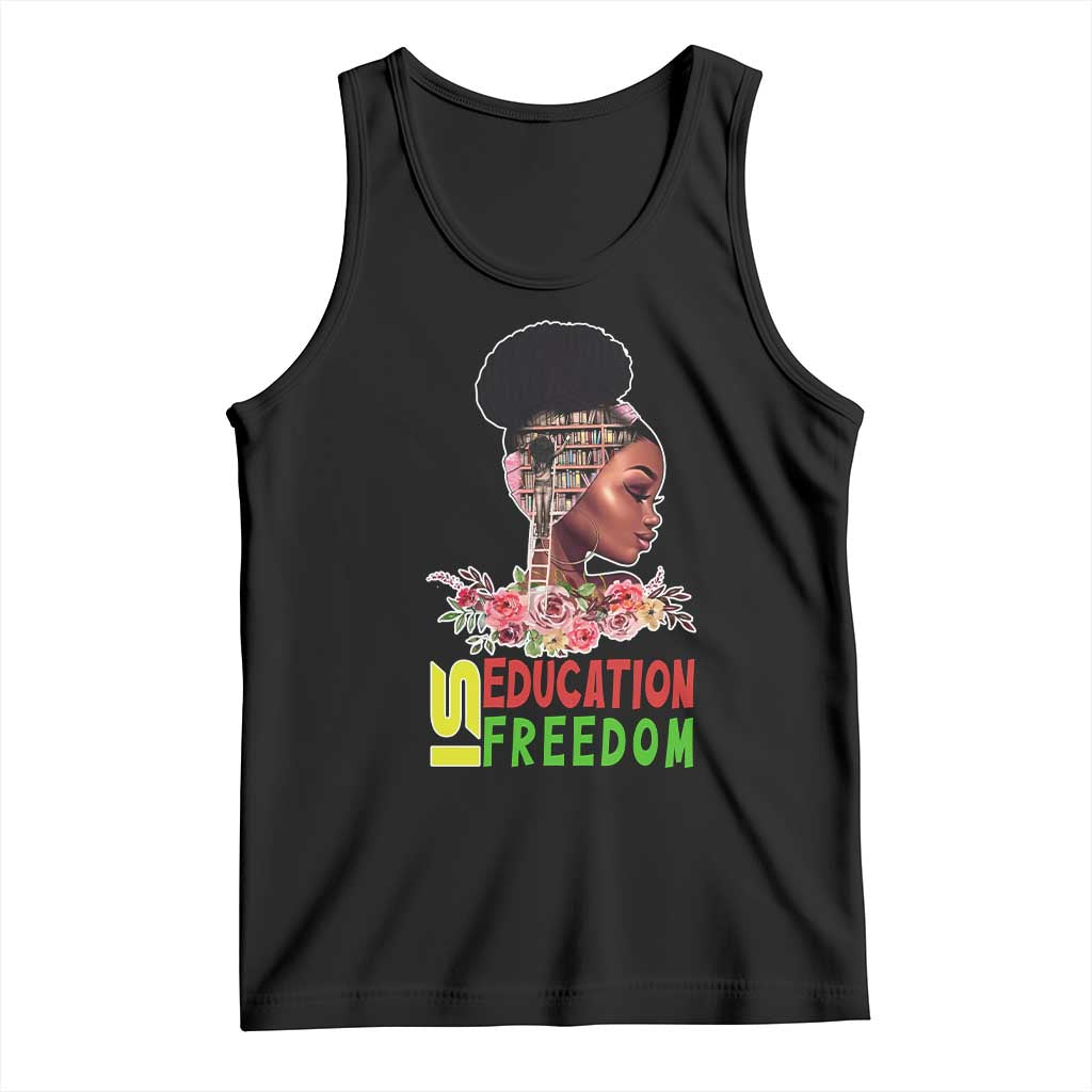 Education Is Freedom Tank Top Black History Month Teacher Melanin Black Girl TS11 Black Print Your Wear