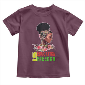 Education Is Freedom Toddler T Shirt Black History Month Teacher Melanin Black Girl TS11 Maroon Print Your Wear