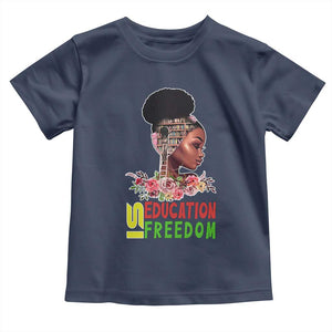 Education Is Freedom Toddler T Shirt Black History Month Teacher Melanin Black Girl TS11 Navy Print Your Wear