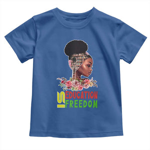 Education Is Freedom Toddler T Shirt Black History Month Teacher Melanin Black Girl TS11 Royal Blue Print Your Wear