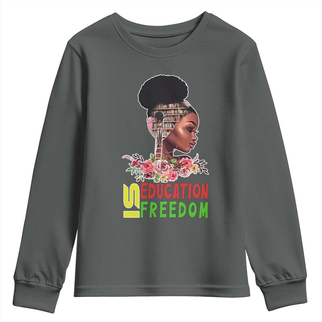 Education Is Freedom Youth Sweatshirt Black History Month Teacher Melanin Black Girl TS11 Dark Heather Print Your Wear