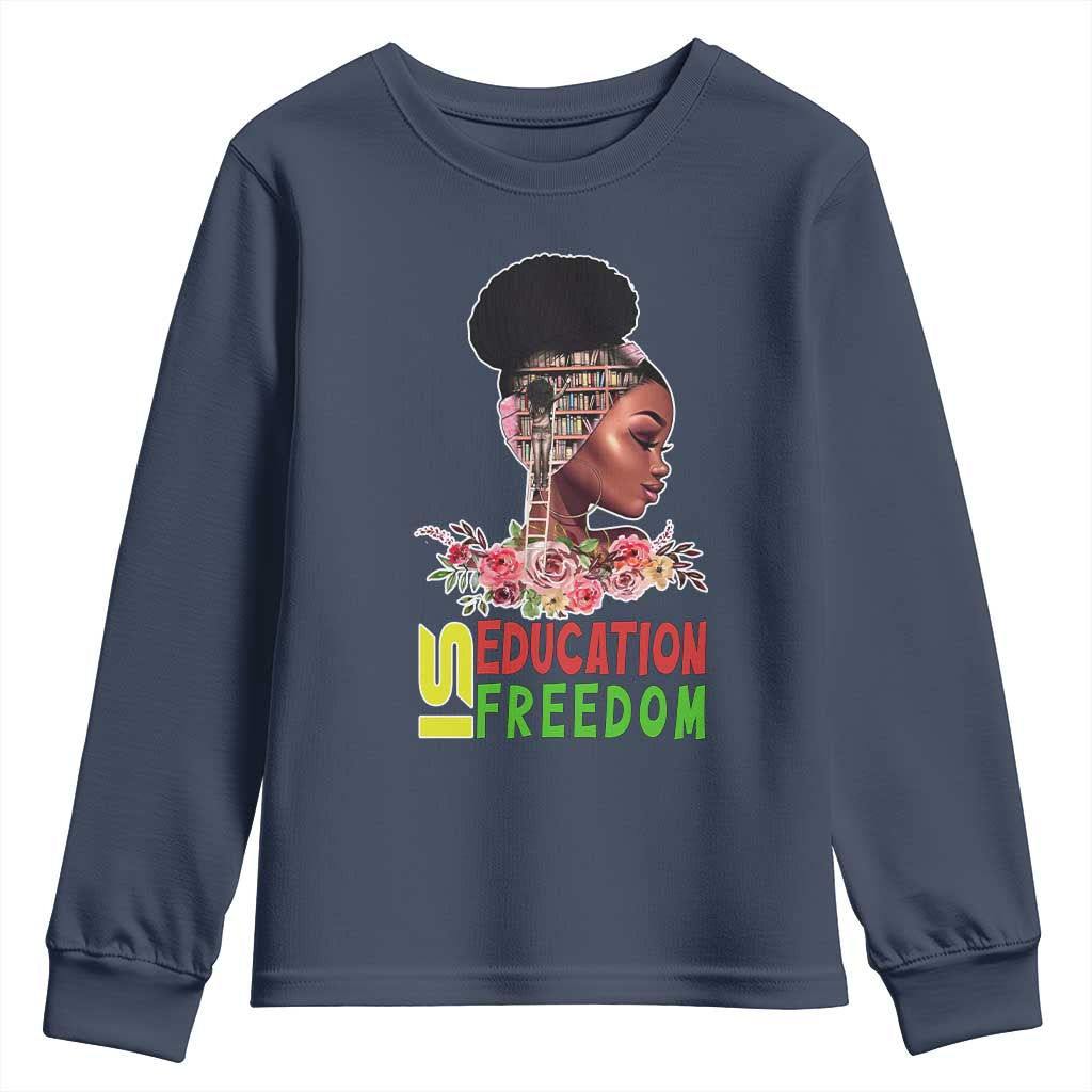 Education Is Freedom Youth Sweatshirt Black History Month Teacher Melanin Black Girl TS11 Navy Print Your Wear