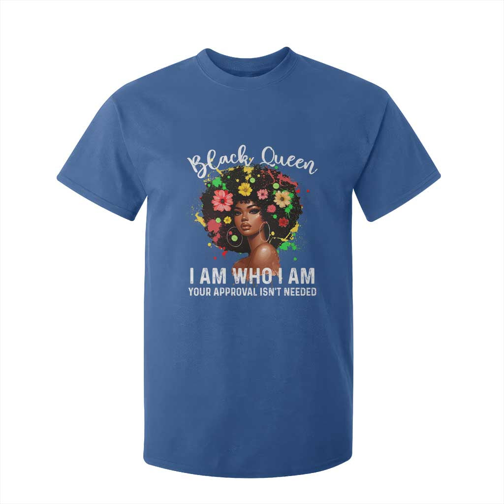 Proud African American Melanin Black Afro Girl T Shirt For Kid Black Queen I Am Who I Am Your Approval Isn't Needed TS11 Royal Blue Print Your Wear