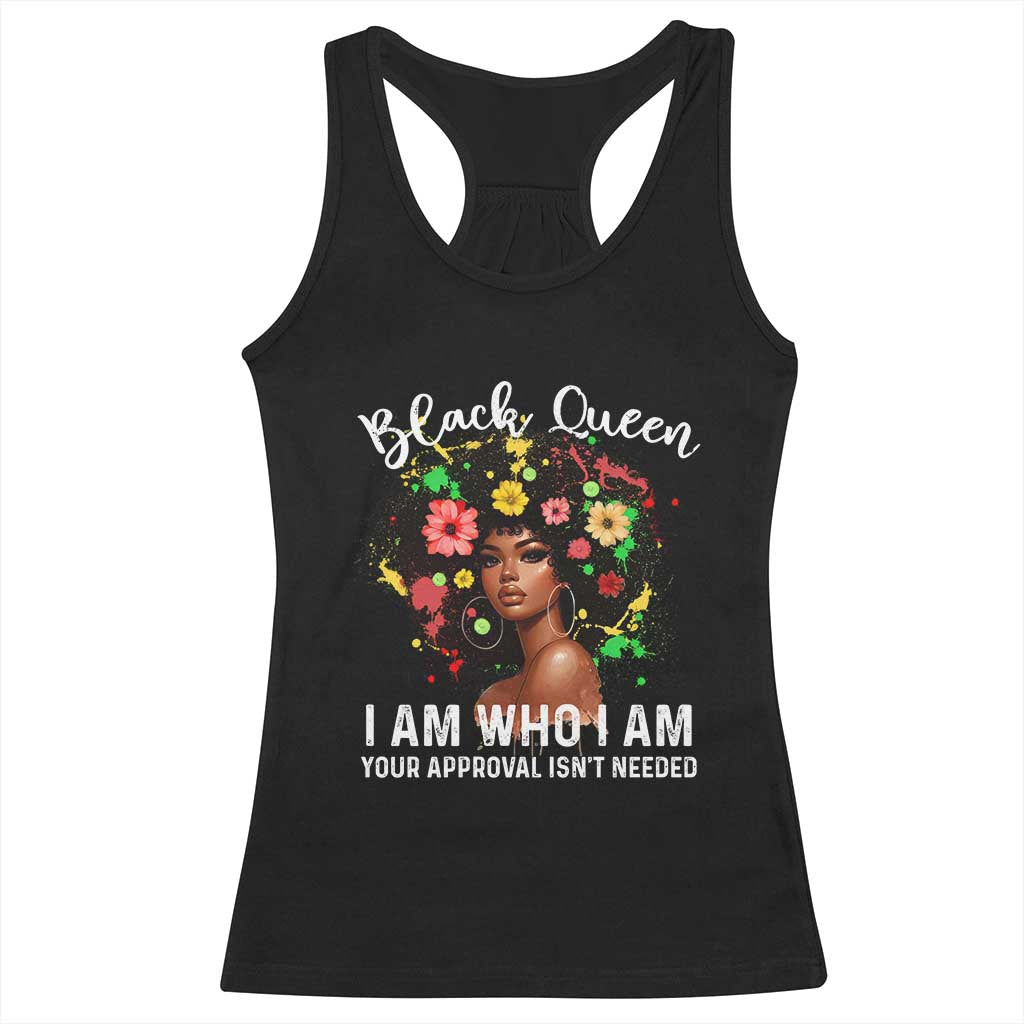 Proud African American Melanin Black Afro Girl Racerback Tank Top Black Queen I Am Who I Am Your Approval Isn't Needed TS11 Black Print Your Wear