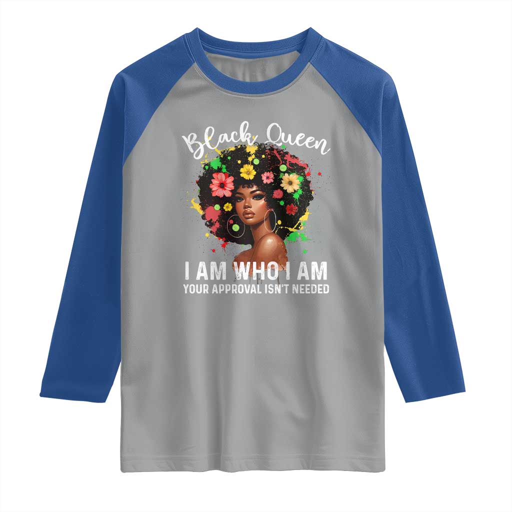 Proud African American Melanin Black Afro Girl Raglan Shirt Black Queen I Am Who I Am Your Approval Isn't Needed TS11 Sport Gray Royal Print Your Wear