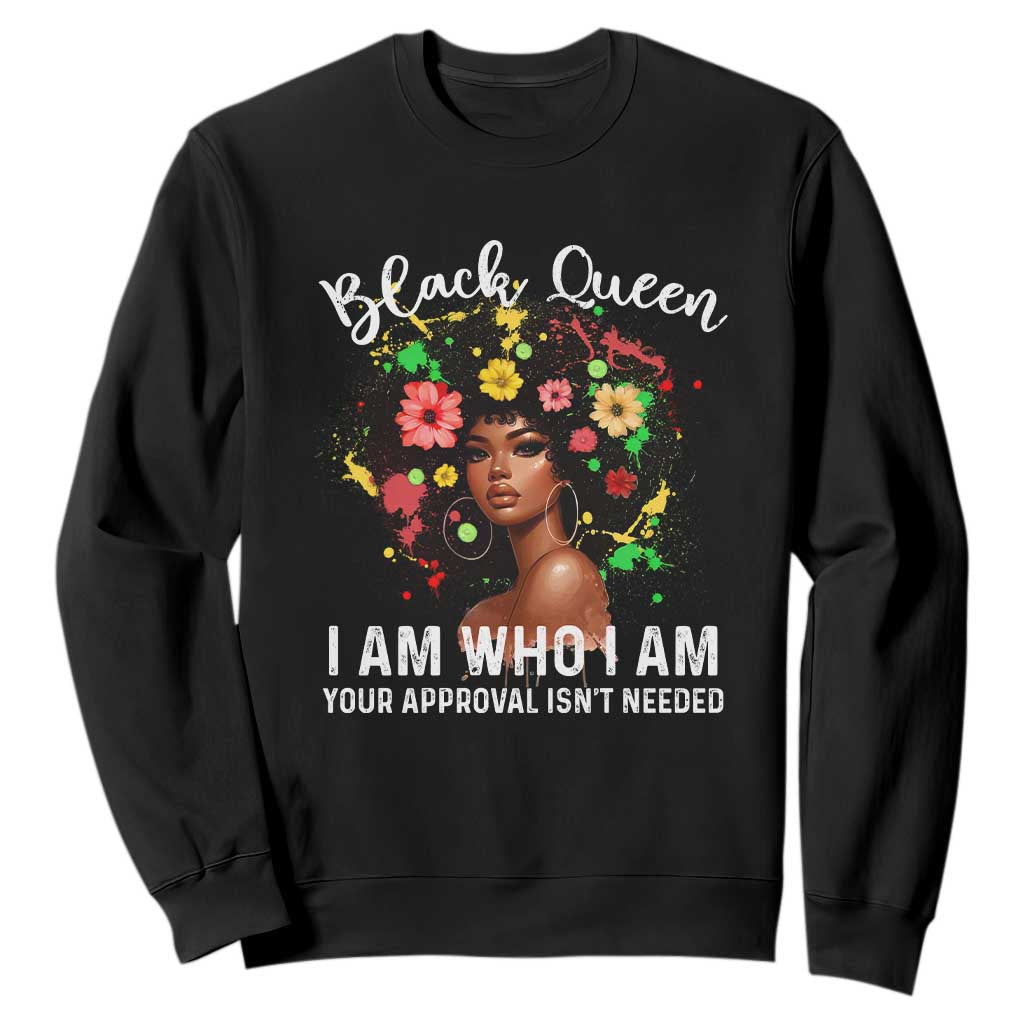Proud African American Melanin Black Afro Girl Sweatshirt Black Queen I Am Who I Am Your Approval Isn't Needed TS11 Black Print Your Wear