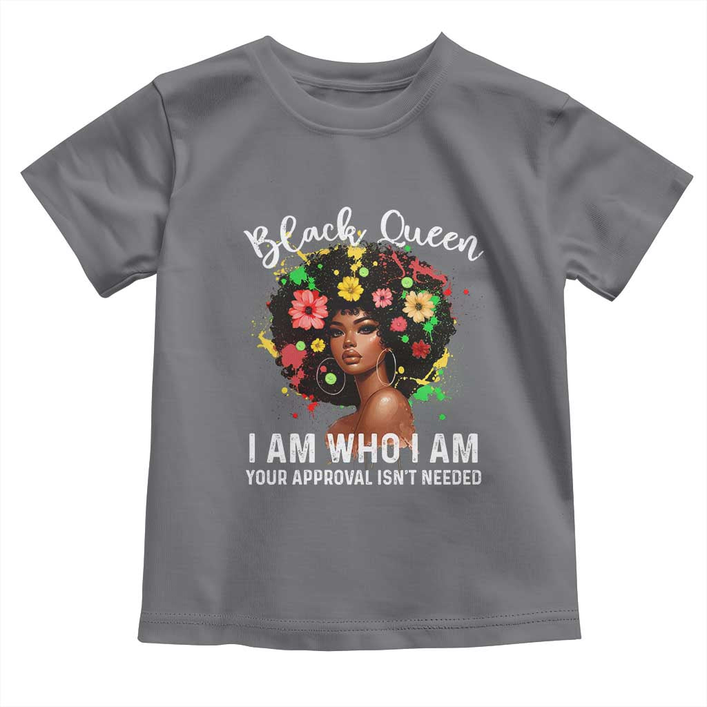 Proud African American Melanin Black Afro Girl Toddler T Shirt Black Queen I Am Who I Am Your Approval Isn't Needed TS11 Charcoal Print Your Wear
