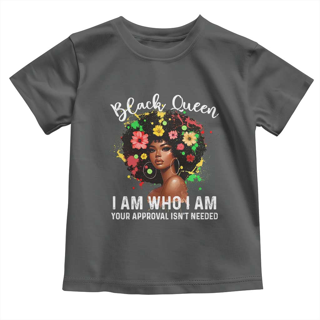 Proud African American Melanin Black Afro Girl Toddler T Shirt Black Queen I Am Who I Am Your Approval Isn't Needed TS11 Dark Heather Print Your Wear