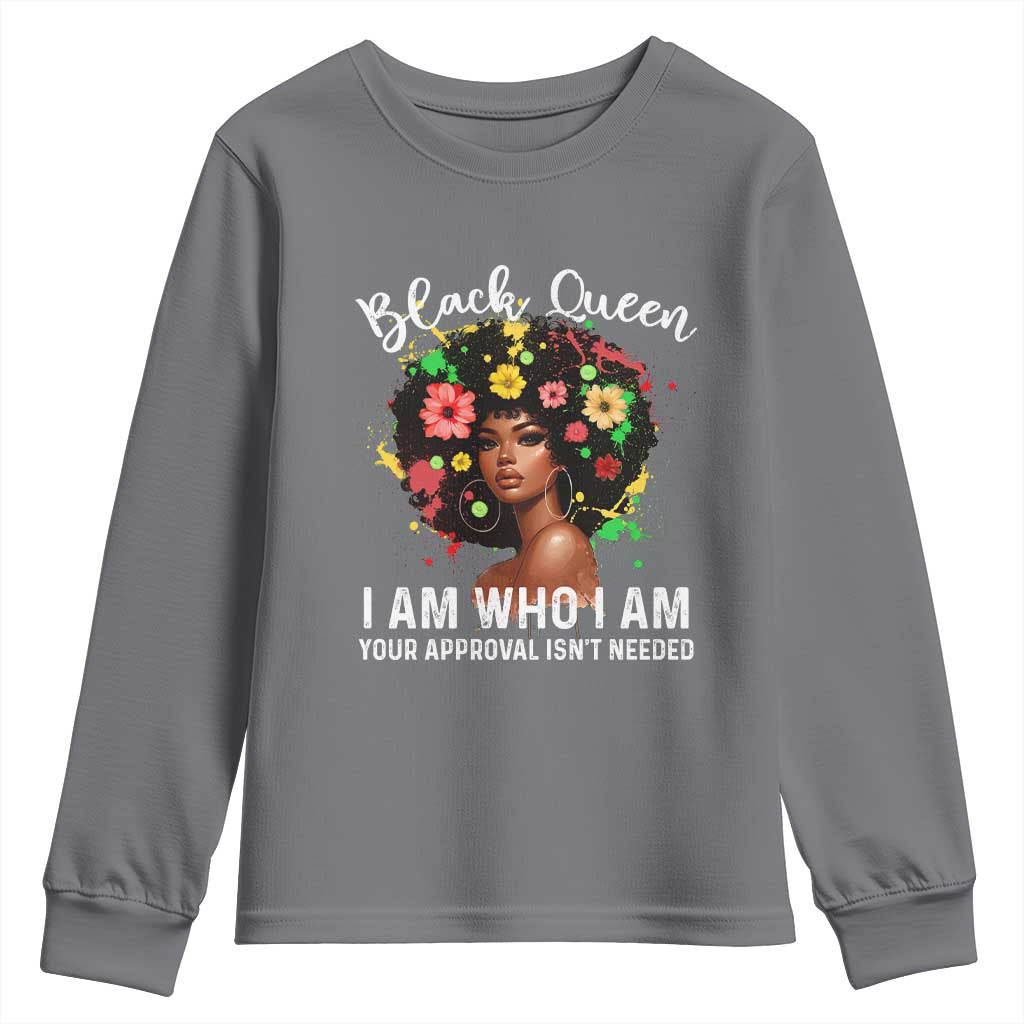 Proud African American Melanin Black Afro Girl Youth Sweatshirt Black Queen I Am Who I Am Your Approval Isn't Needed TS11 Charcoal Print Your Wear