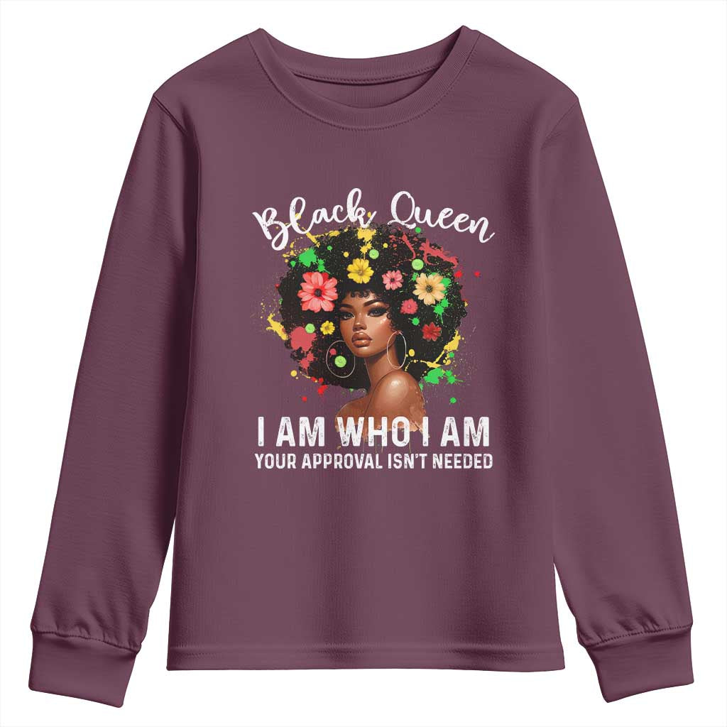 Proud African American Melanin Black Afro Girl Youth Sweatshirt Black Queen I Am Who I Am Your Approval Isn't Needed TS11 Maroon Print Your Wear