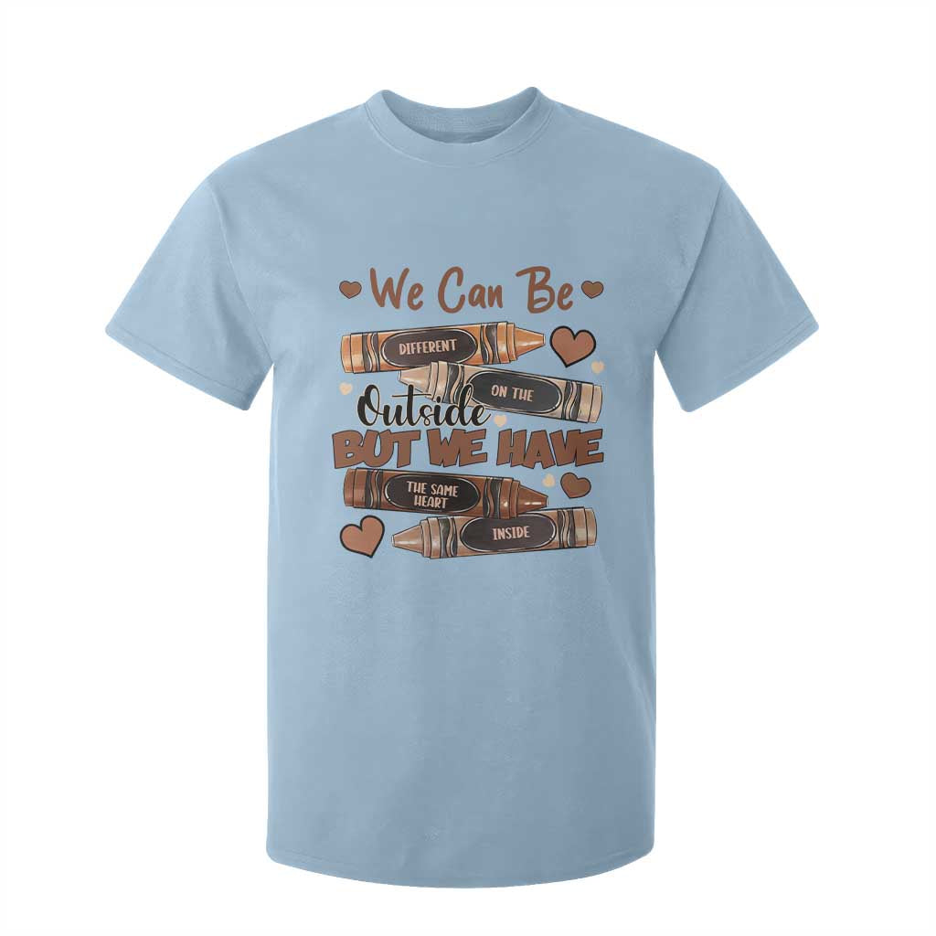 African American Teacher T Shirt For Kid We Can Be Different On The Outside But We Have The Same Heart Inside Melanin Crayons TS11 Light Blue Print Your Wear