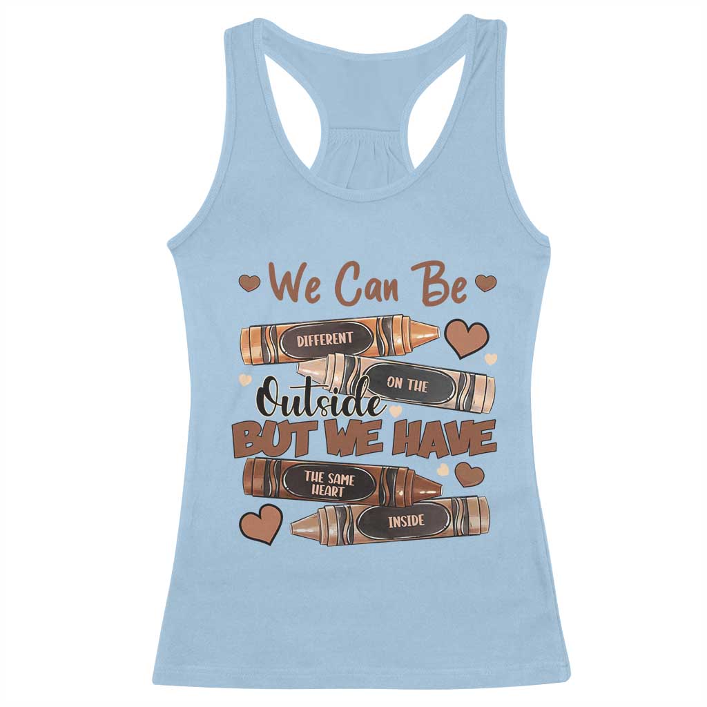 African American Teacher Racerback Tank Top We Can Be Different On The Outside But We Have The Same Heart Inside Melanin Crayons TS11 Light Blue Print Your Wear