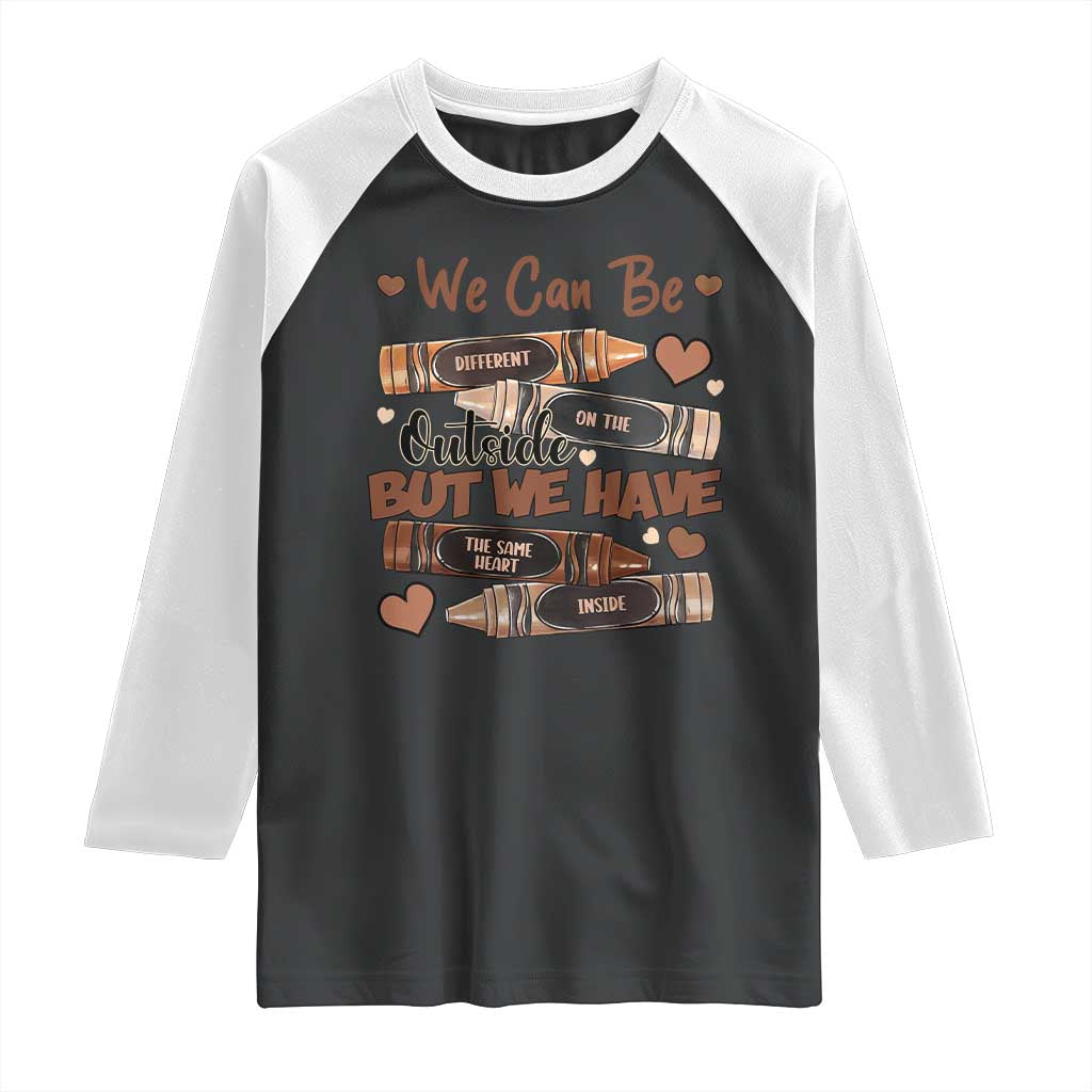 African American Teacher Raglan Shirt We Can Be Different On The Outside But We Have The Same Heart Inside Melanin Crayons TS11 Black White Print Your Wear