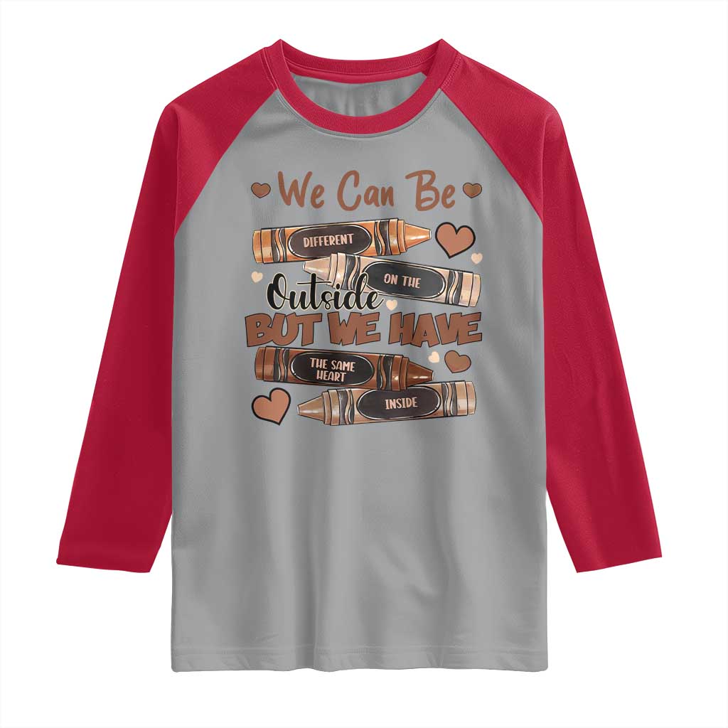 African American Teacher Raglan Shirt We Can Be Different On The Outside But We Have The Same Heart Inside Melanin Crayons TS11 Sport Gray Red Print Your Wear