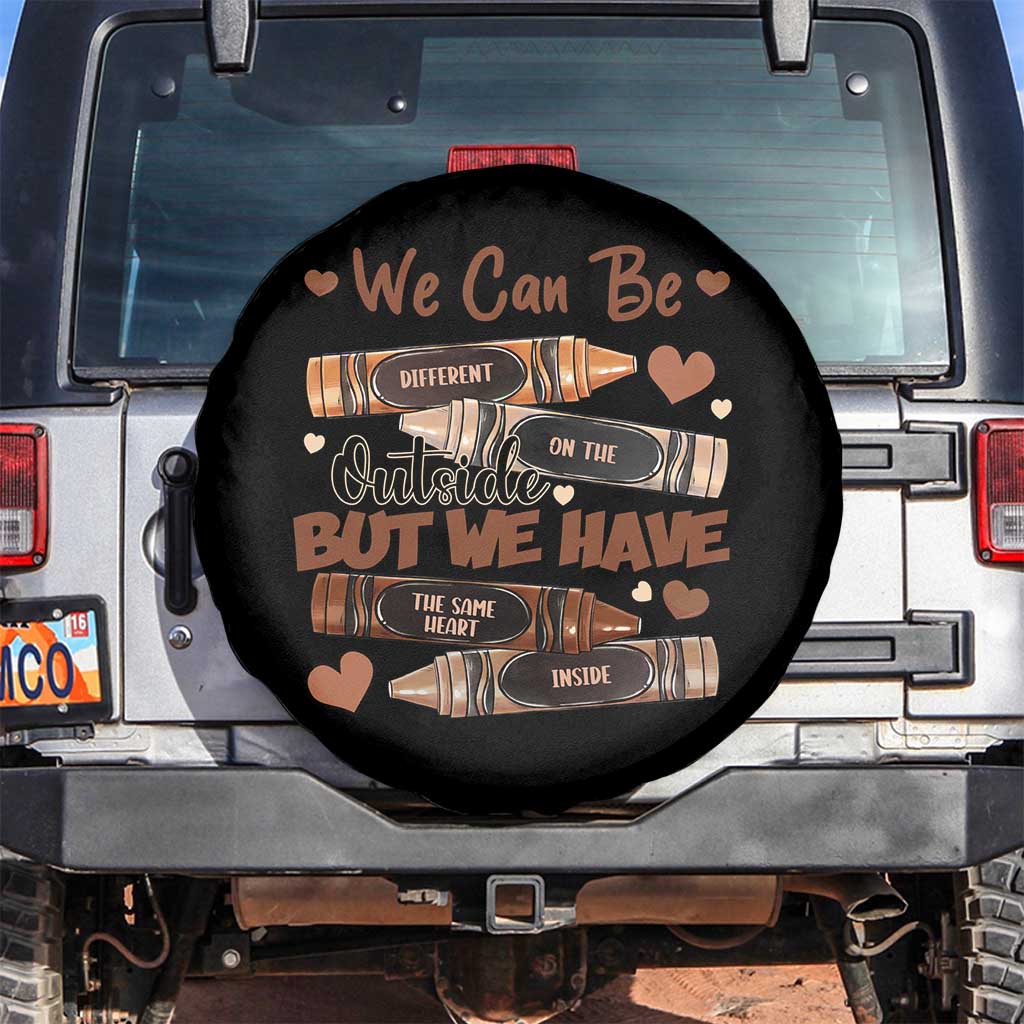 African American Teacher Spare Tire Cover We Can Be Different On The Outside But We Have The Same Heart Inside Melanin Crayons TS11 No hole Black Print Your Wear