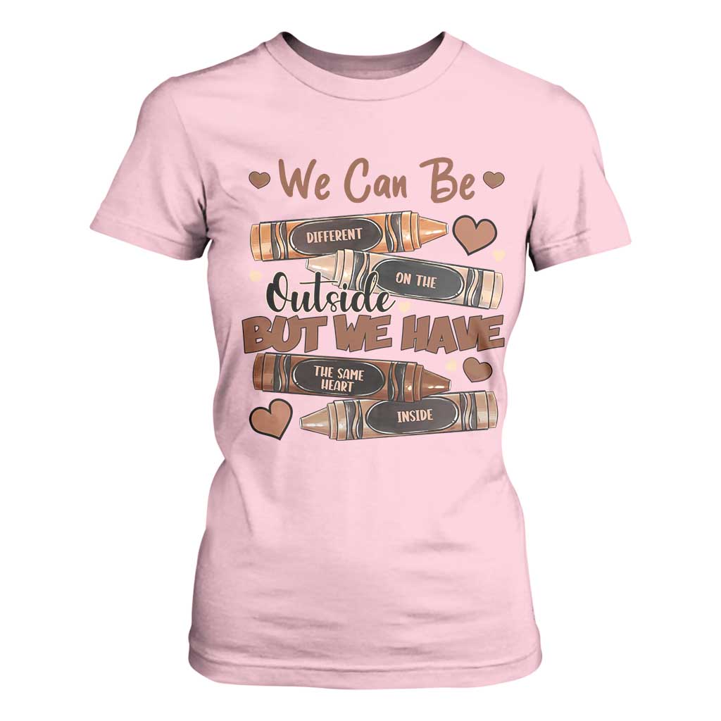 African American Teacher T Shirt For Women We Can Be Different On The Outside But We Have The Same Heart Inside Melanin Crayons TS11 Light Pink Print Your Wear
