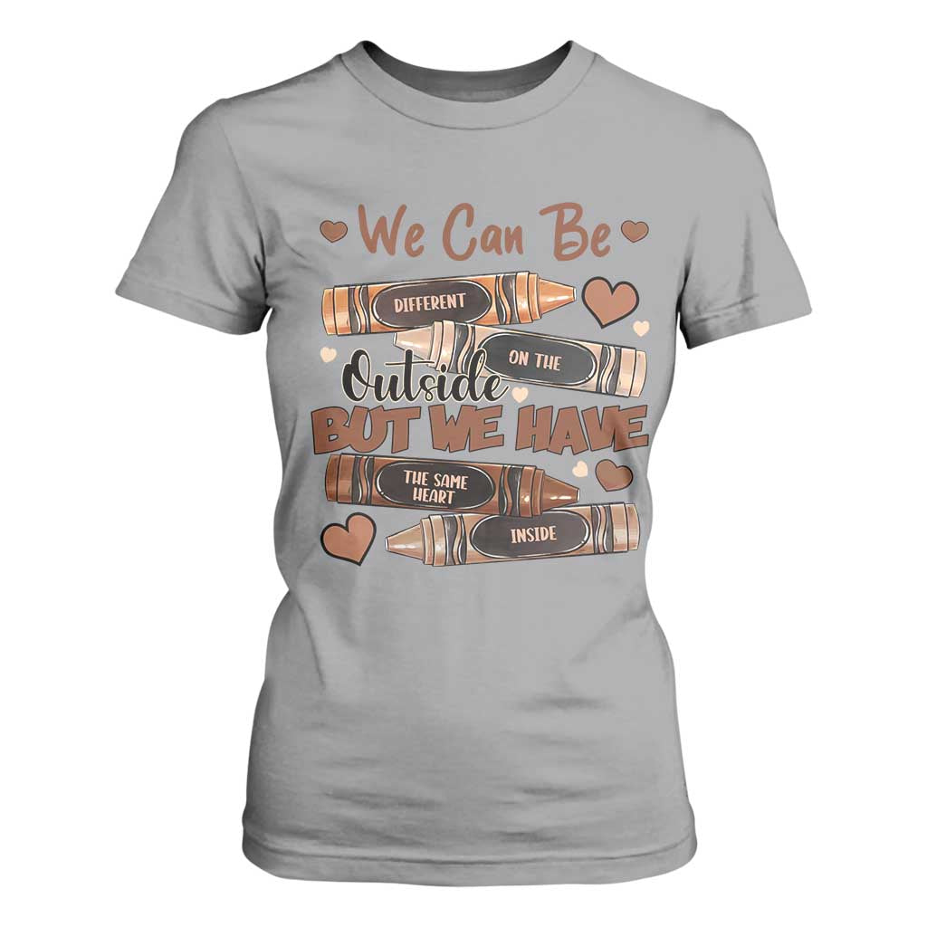 African American Teacher T Shirt For Women We Can Be Different On The Outside But We Have The Same Heart Inside Melanin Crayons TS11 Sport Gray Print Your Wear