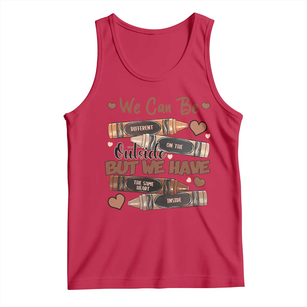 African American Teacher Tank Top We Can Be Different On The Outside But We Have The Same Heart Inside Melanin Crayons TS11 Red Print Your Wear