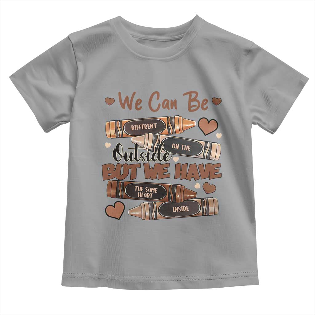African American Teacher Toddler T Shirt We Can Be Different On The Outside But We Have The Same Heart Inside Melanin Crayons TS11 Sport Gray Print Your Wear