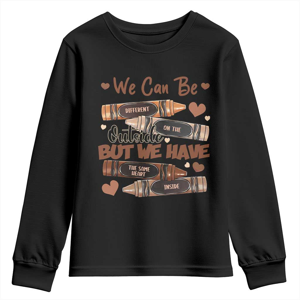 African American Teacher Youth Sweatshirt We Can Be Different On The Outside But We Have The Same Heart Inside Melanin Crayons TS11 Black Print Your Wear