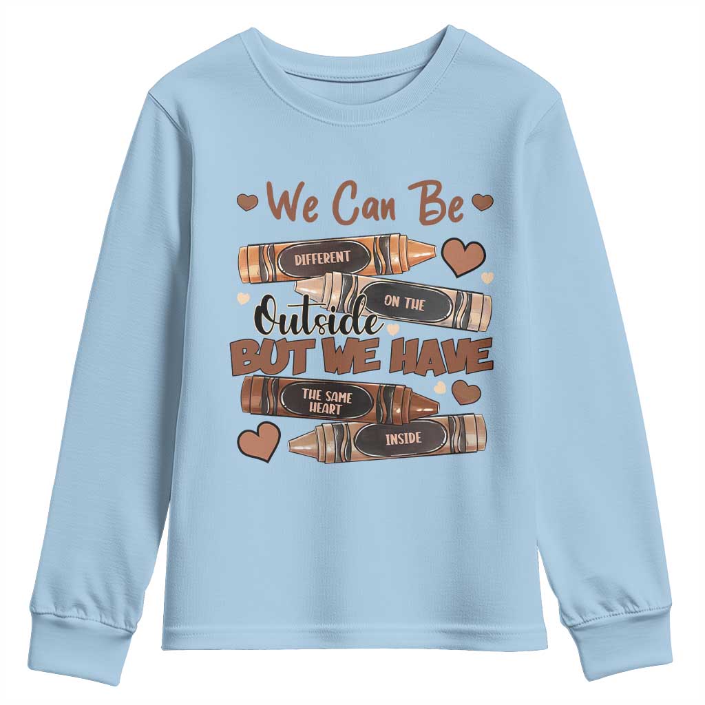 African American Teacher Youth Sweatshirt We Can Be Different On The Outside But We Have The Same Heart Inside Melanin Crayons TS11 Light Blue Print Your Wear