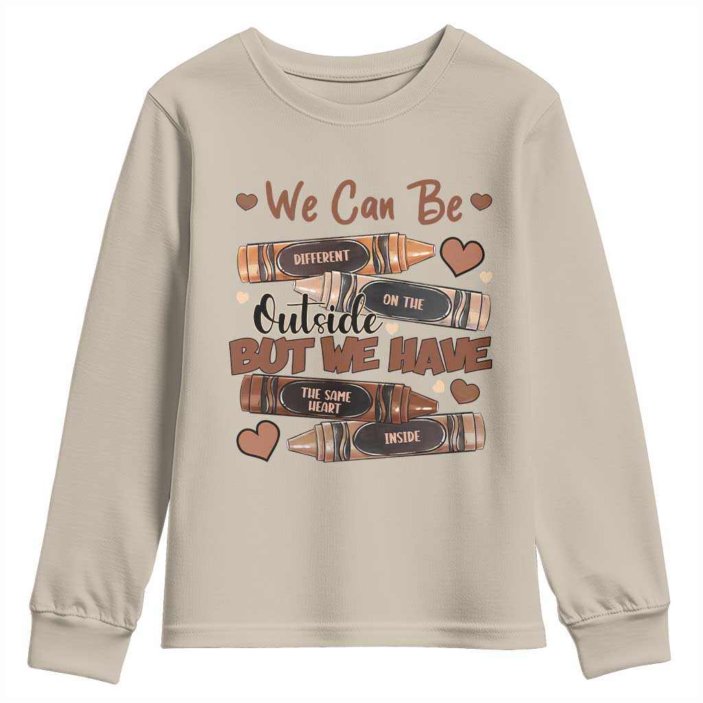 African American Teacher Youth Sweatshirt We Can Be Different On The Outside But We Have The Same Heart Inside Melanin Crayons TS11 Sand Print Your Wear