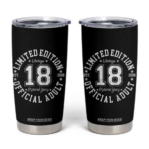 Funny 18th Birthday Tumbler Cup Est 2008 Limited Edition Official Adult TS11 Black Print Your Wear