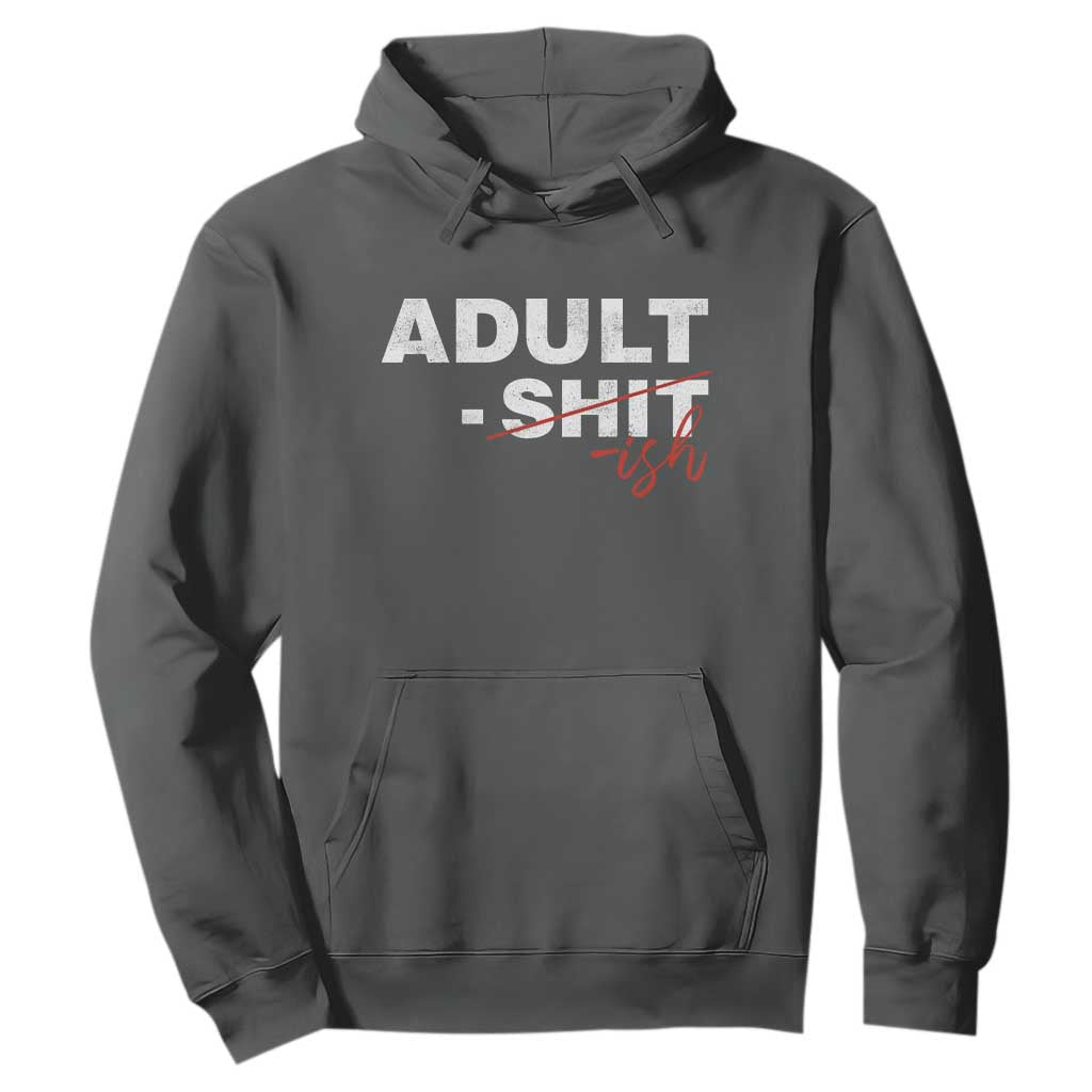 Funny Adultish 18th Birthday Hoodie Adult Shit 18 Years Old Joke TS11 Dark Heather Print Your Wear
