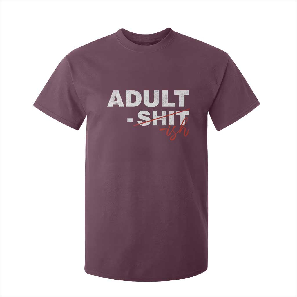 Funny Adultish 18th Birthday T Shirt For Kid Adult Shit 18 Years Old Joke TS11 Maroon Print Your Wear