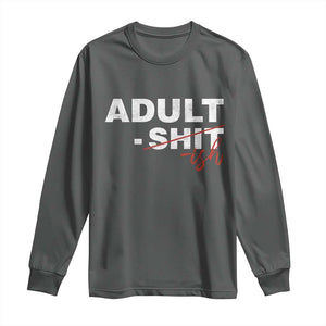 Funny Adultish 18th Birthday Long Sleeve Shirt Adult Shit 18 Years Old Joke TS11 Dark Heather Print Your Wear