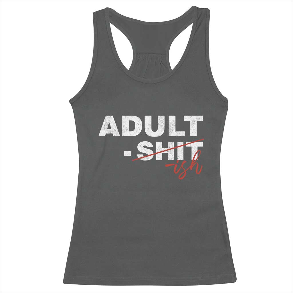 Funny Adultish 18th Birthday Racerback Tank Top Adult Shit 18 Years Old Joke TS11 Dark Heather Print Your Wear