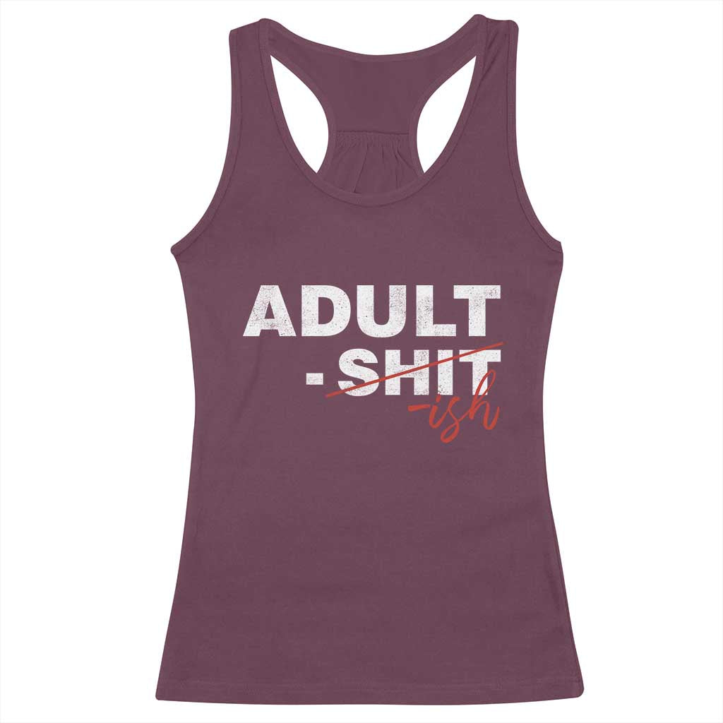 Funny Adultish 18th Birthday Racerback Tank Top Adult Shit 18 Years Old Joke TS11 Maroon Print Your Wear