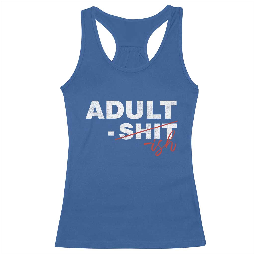 Funny Adultish 18th Birthday Racerback Tank Top Adult Shit 18 Years Old Joke TS11 Royal Blue Print Your Wear