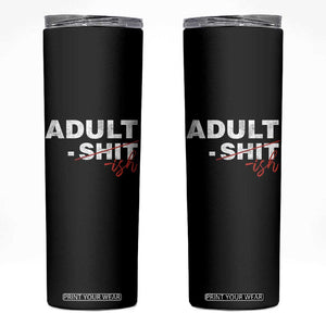 Funny Adultish 18th Birthday Skinny Tumbler Adult Shit 18 Years Old Joke TS11 Black Print Your Wear