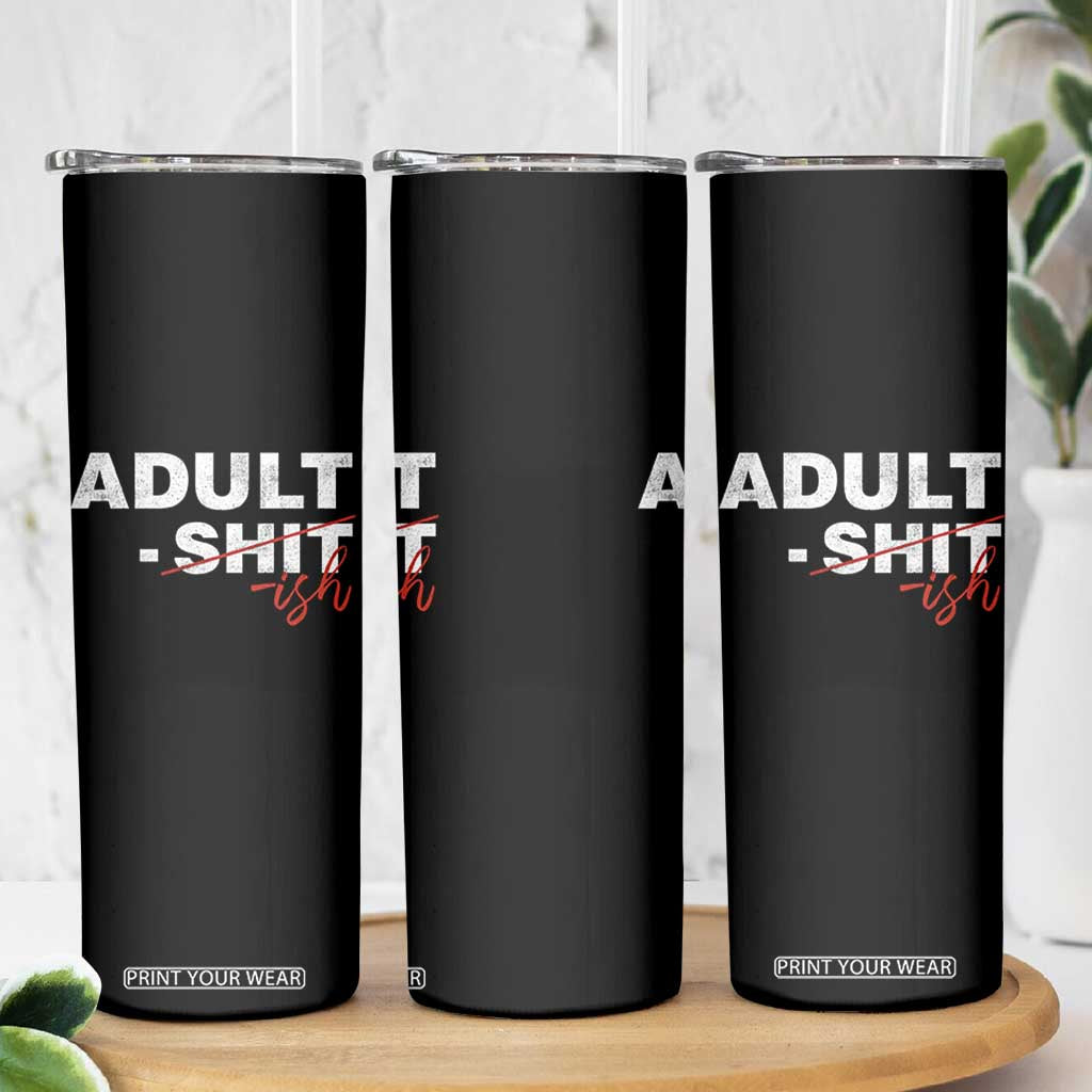 Funny Adultish 18th Birthday Skinny Tumbler Adult Shit 18 Years Old Joke TS11 Print Your Wear