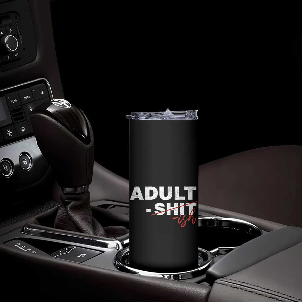 Funny Adultish 18th Birthday Skinny Tumbler Adult Shit 18 Years Old Joke TS11 Print Your Wear