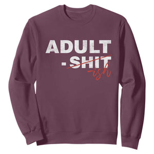 Funny Adultish 18th Birthday Sweatshirt Adult Shit 18 Years Old Joke TS11 Maroon Print Your Wear